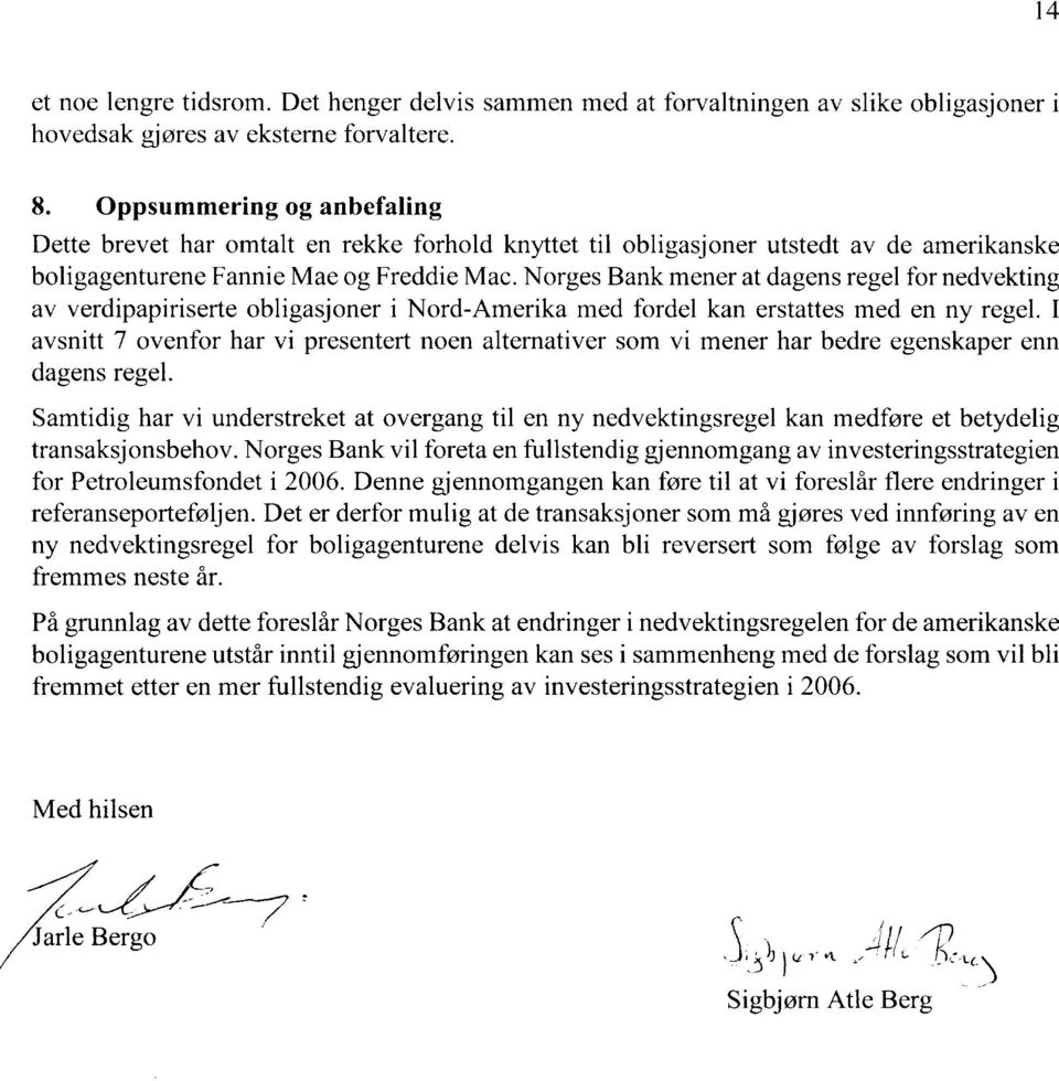 Norges Bank mener at dagens regel for nedvekting av verdipapiriserte obligasjoner i Nord-Amerika med fordel kan erstattes med en ny regel.