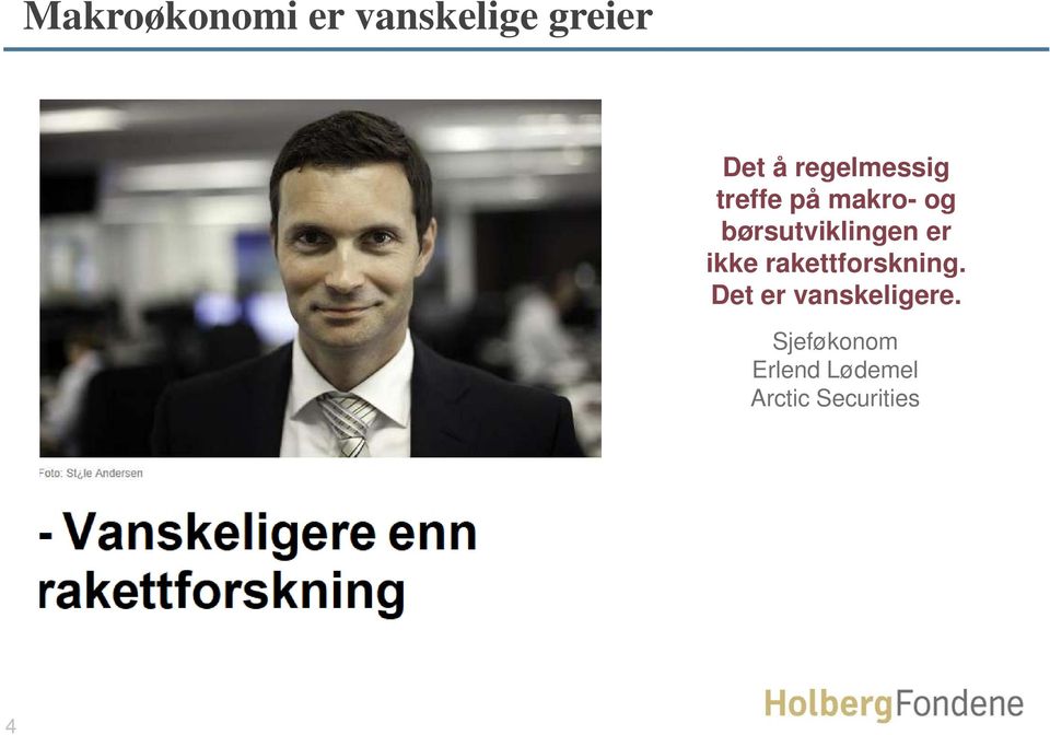 børsutviklingen er ikke rakettforskning.