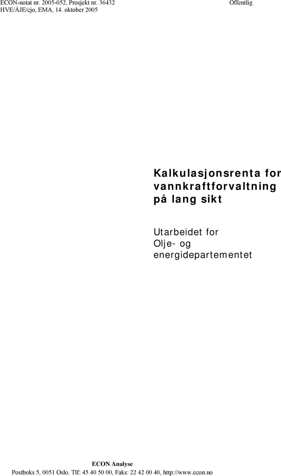 lang sikt Utarbeidet for Olje- og energidepartementet ECON Analyse