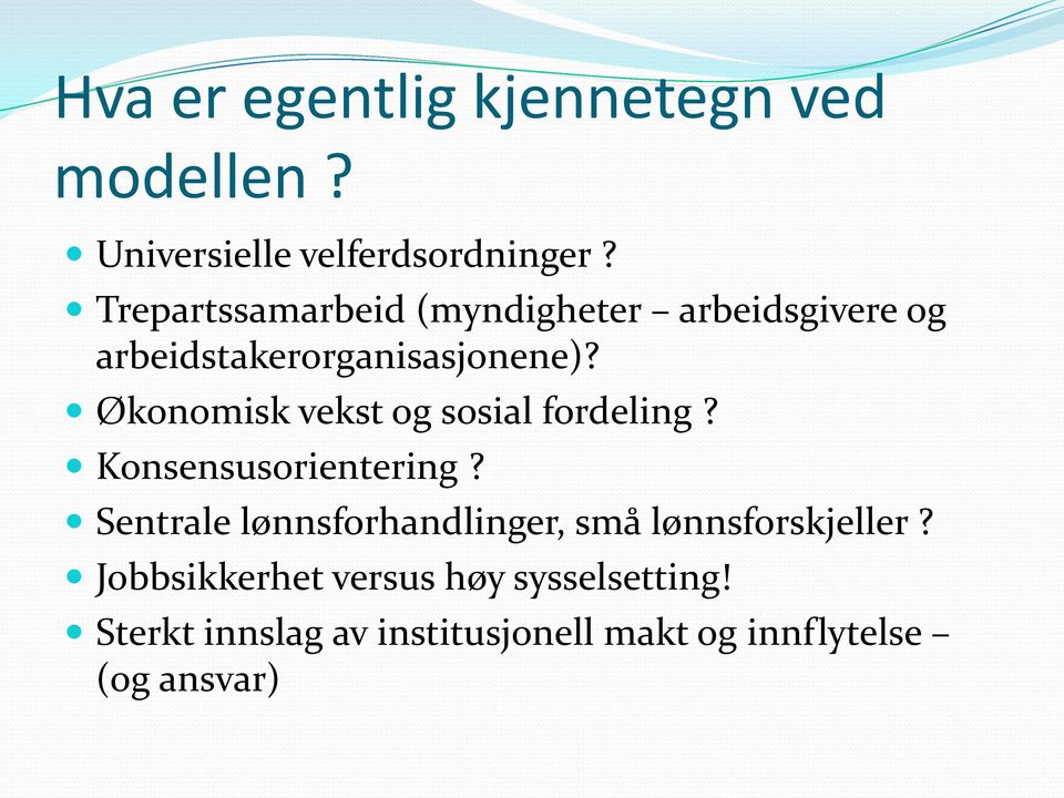 Økonomisk vekst og sosial fordeling? Konsensusorientering?