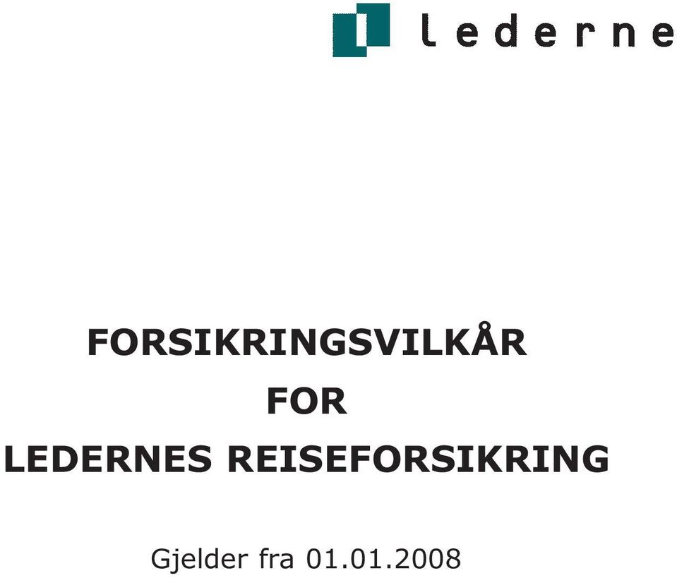 FORSIKRINGSVILKÅR FOR LEDERNES REISEFORSIKRING - PDF Gratis nedlasting