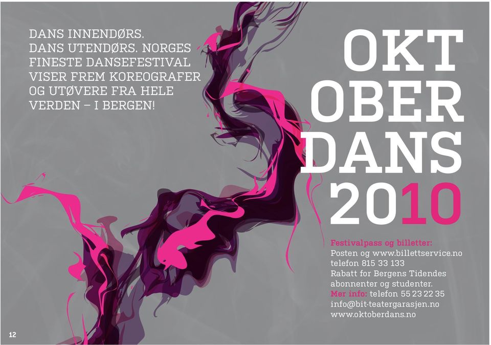 BERGEN! OKT OBER 2010 Festivalpass og billetter: Posten og www.billettservice.