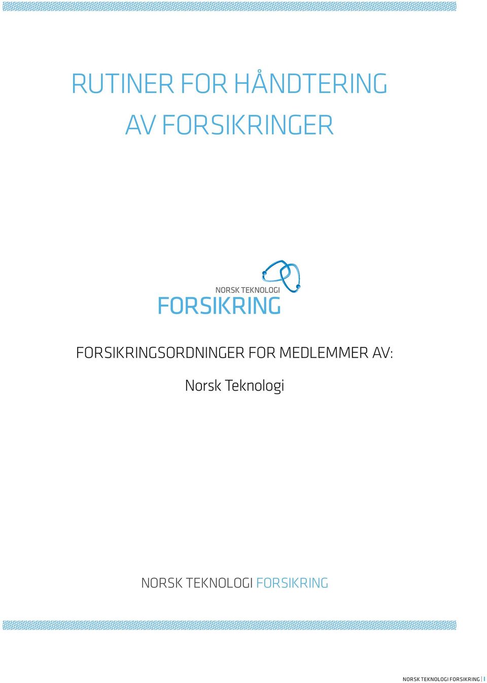 MEDLEMMER AV: Norsk Teknologi NORSK