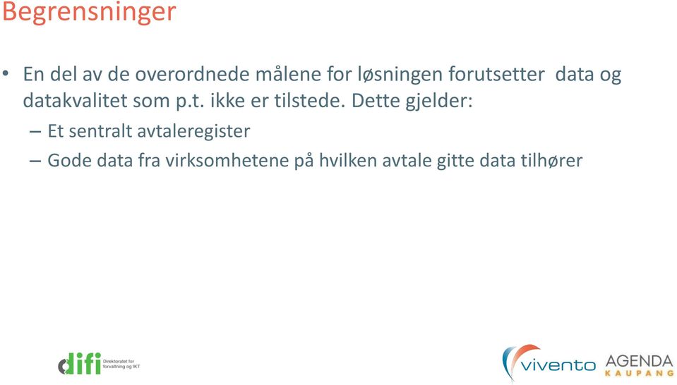 Dette gjelder: Et sentralt avtaleregister Gode data fra