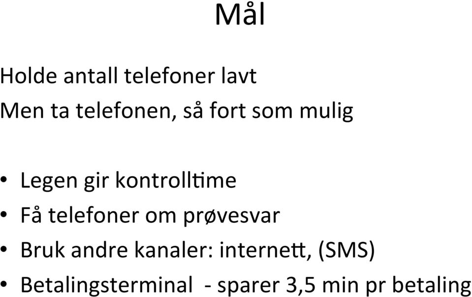 telefoner om prøvesvar Bruk andre kanaler: