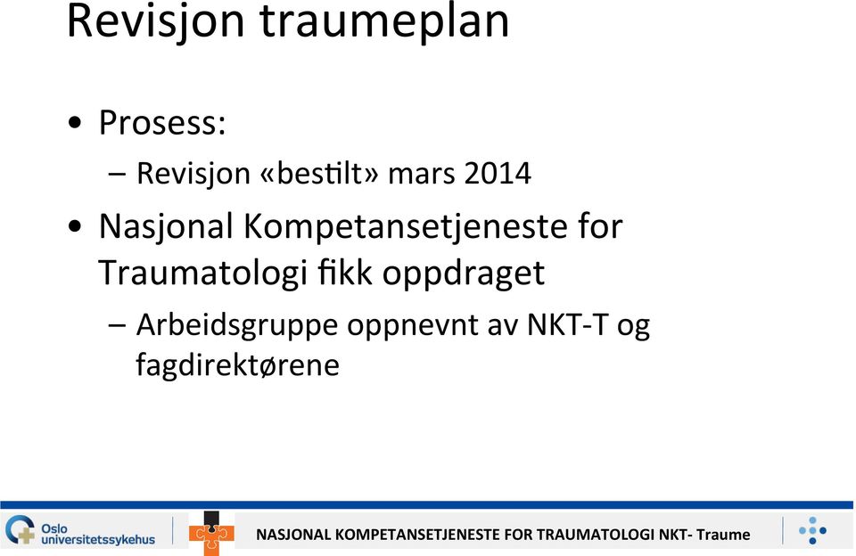 Kompetansetjeneste for Traumatologi fikk