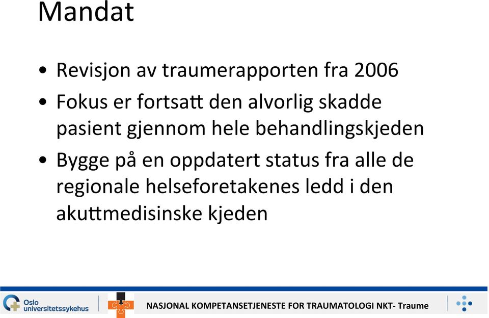 behandlingskjeden Bygge på en oppdatert status fra