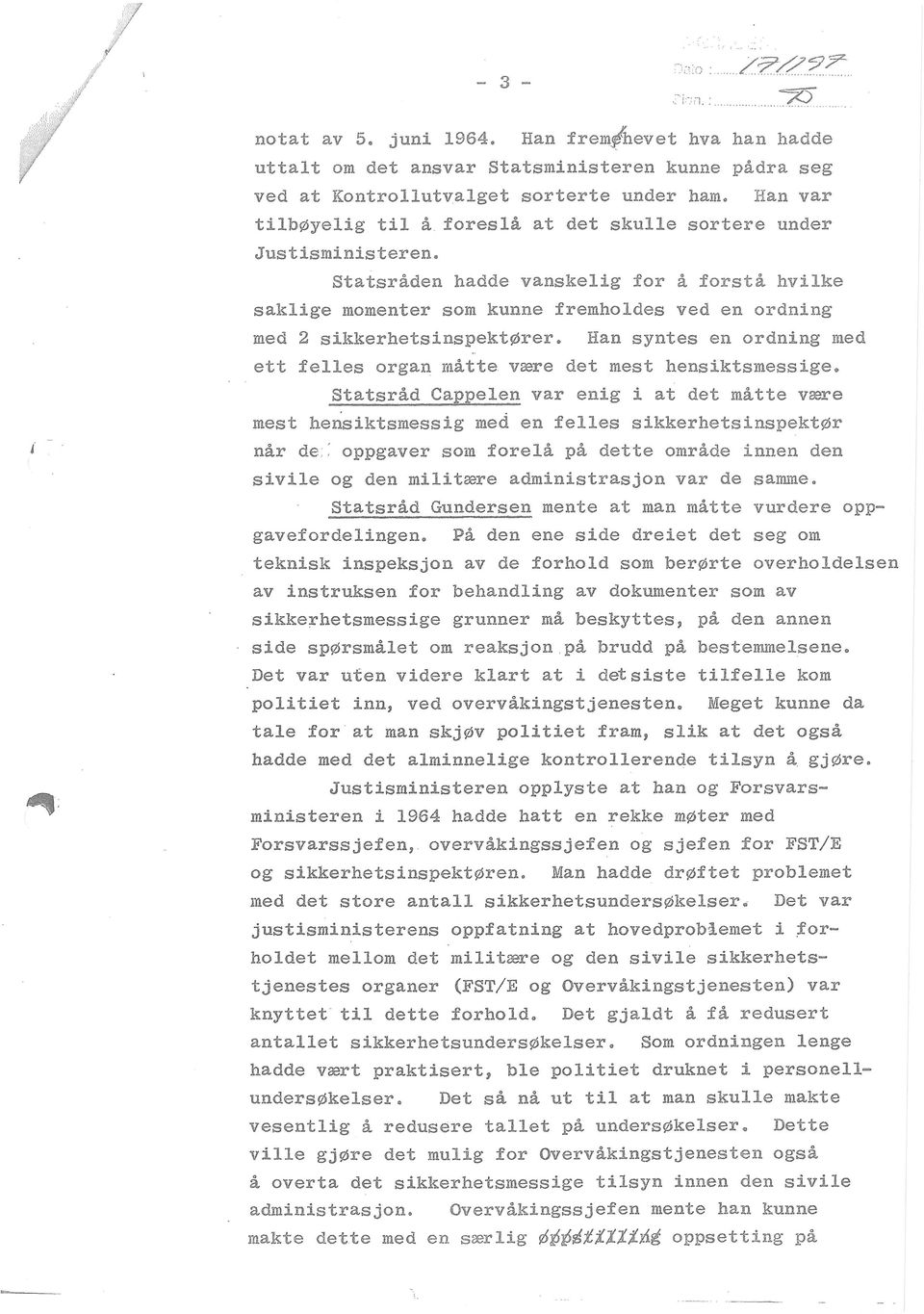 august 1964 besluttet Regjeringen å nedsette et utvalg for å gi en samlet vurdering av transportbehovet mellom Svalbard og Norge og å komme med forslag om hvordan denne trafikk teknisk og økonomisk