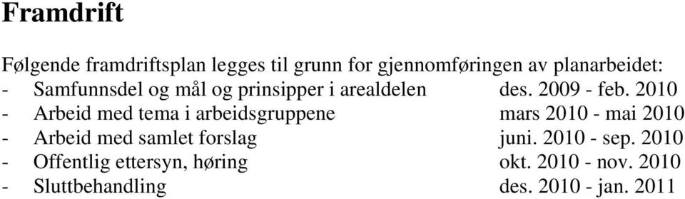 2010 - Arbeid med tema i arbeidsgruppene mars 2010 - mai 2010 - Arbeid med samlet