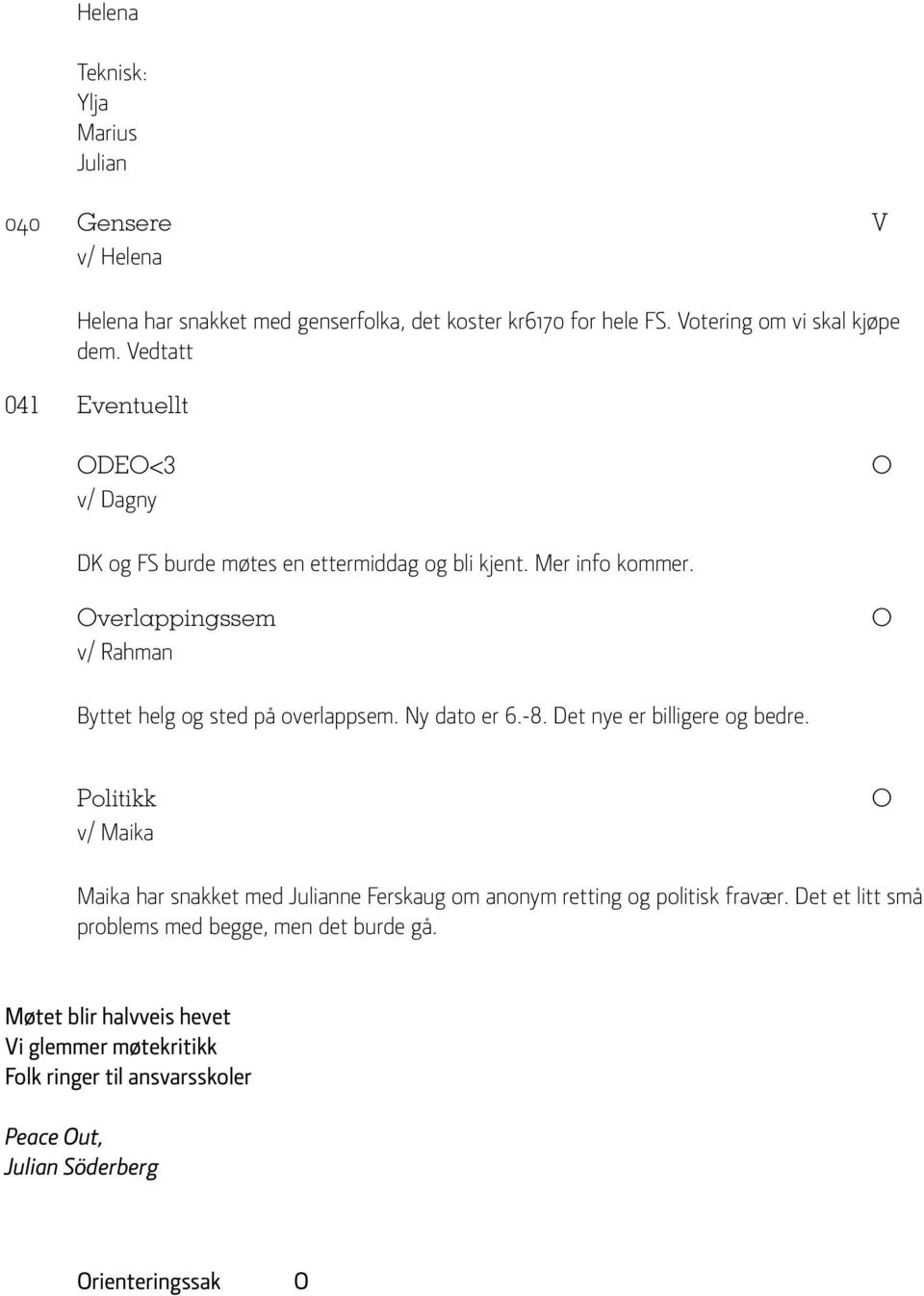 verlappingssem v/ Rahman Byttet helg og sted på overlappsem. Ny dato er 6.-8. Det nye er billigere og bedre.