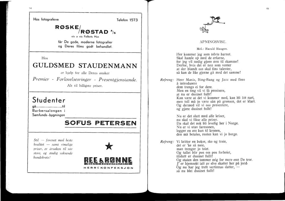 Derfor, hvis det er non som venter at der blandt oss skal fins talenter, så kan de like gjerne gå med det samme! GULDSMED STAUDENMANN er hjelp for alle Deres ønsker Presentgjenstande.