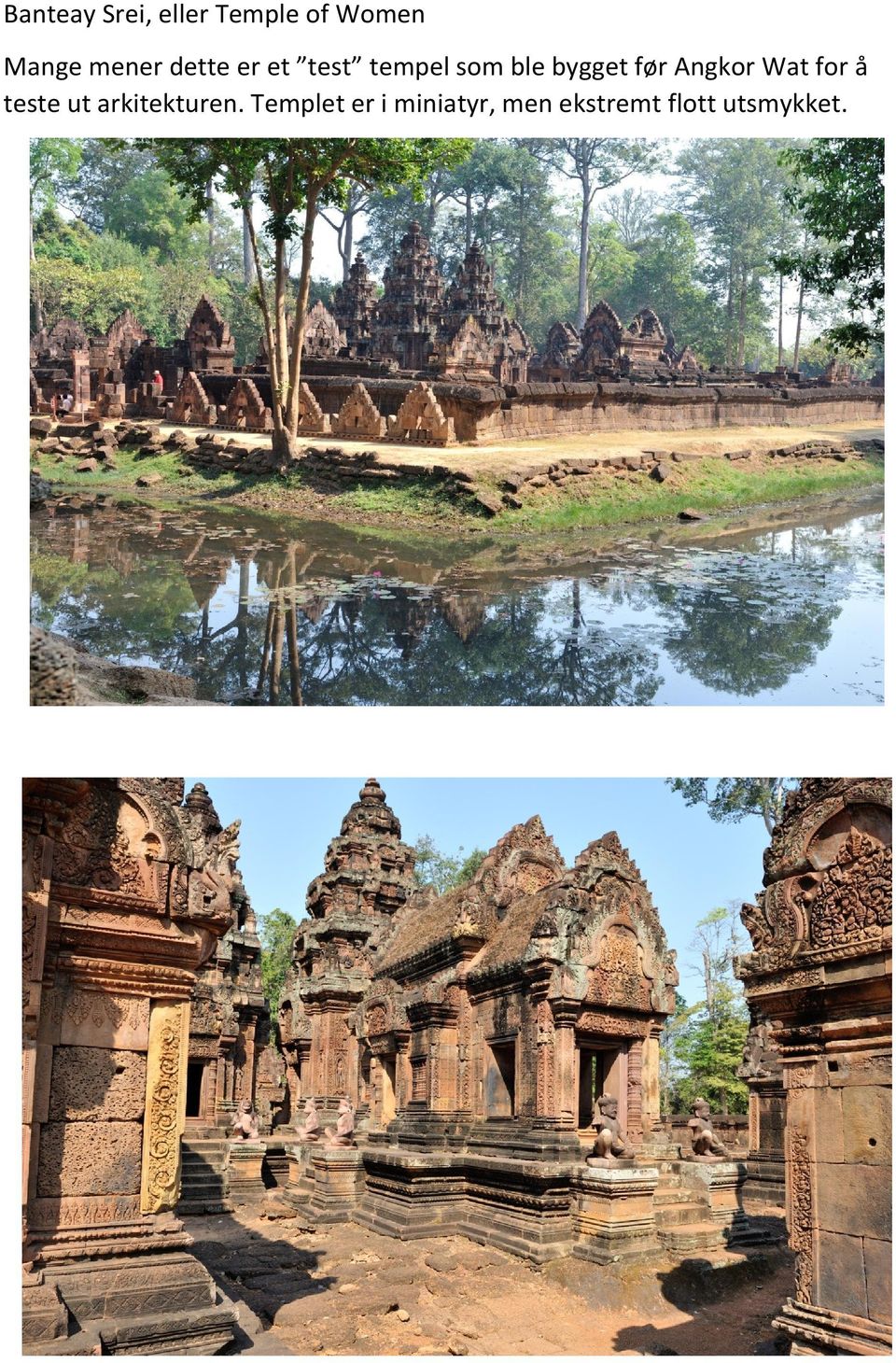 før Angkor Wat for å teste ut arkitekturen.