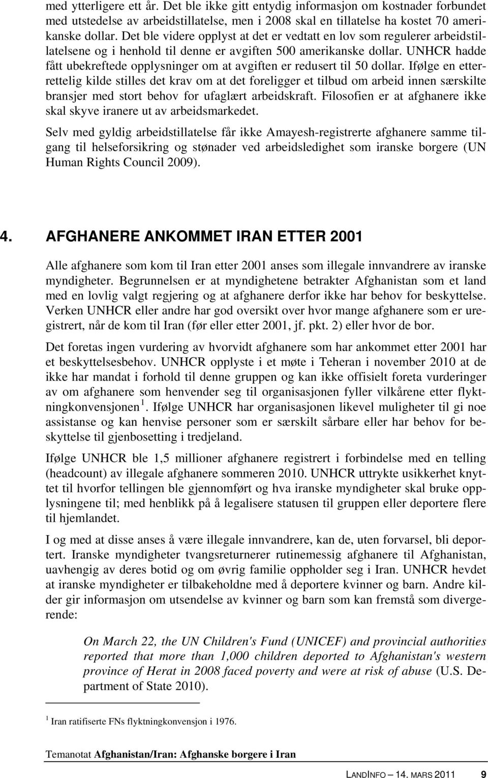 UNHCR hadde fått ubekreftede opplysninger om at avgiften er redusert til 50 dollar.