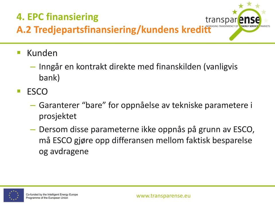 av tekniske parametere i prosjektet Dersom disse parameterne ikke oppnås på