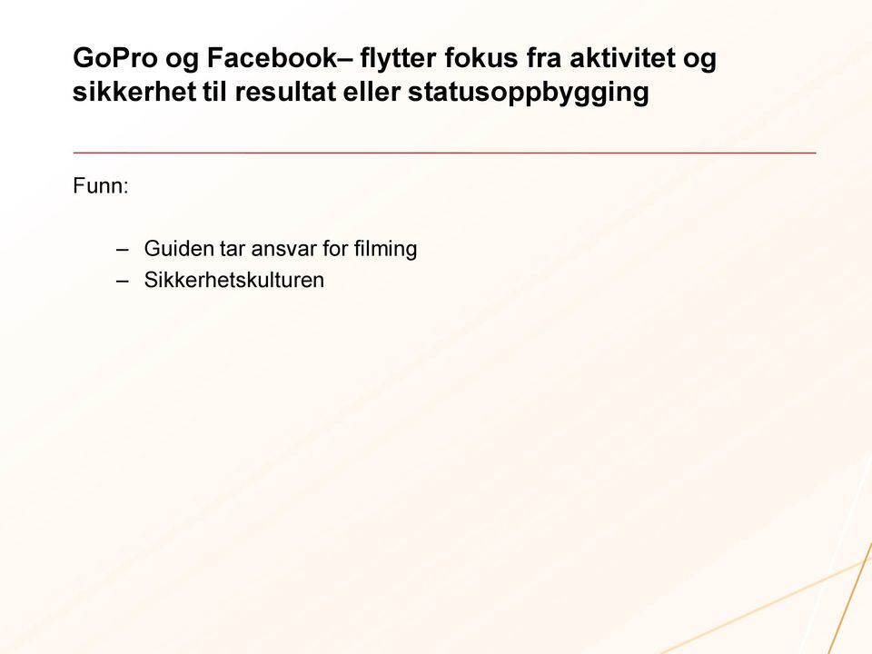 eller statusoppbygging Funn: Guiden