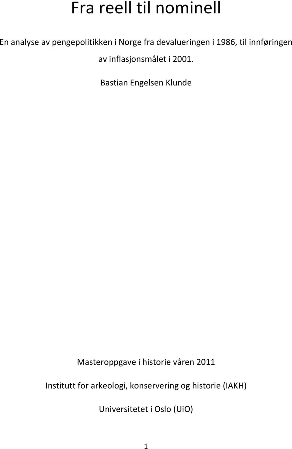 Bastian Engelsen Klunde Masteroppgave i historie våren 2011