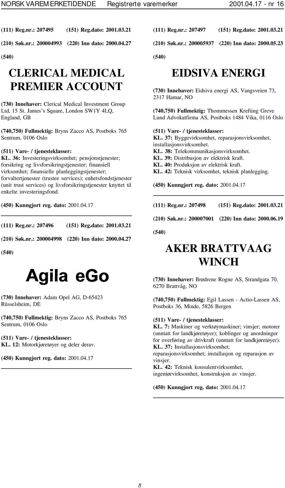 36: Investeringsvirksomhet; pensjonstjenester; forsikring og livsforsikringstjenester; finansiell virksomhet; finansielle planleggingstjenester; forvaltertjenester (trustee services);