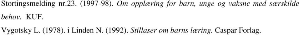 særskilde behov. KUF. Vygotsky L. (1978).