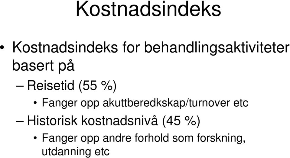 Fanger opp akuttberedkskap/turnover etc Historisk