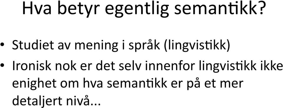 Ironisk nok er det selv innenfor