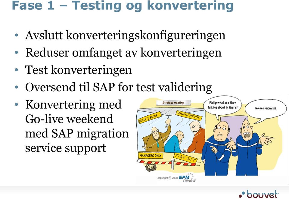 konverteringen Test konverteringen Oversend til SAP for