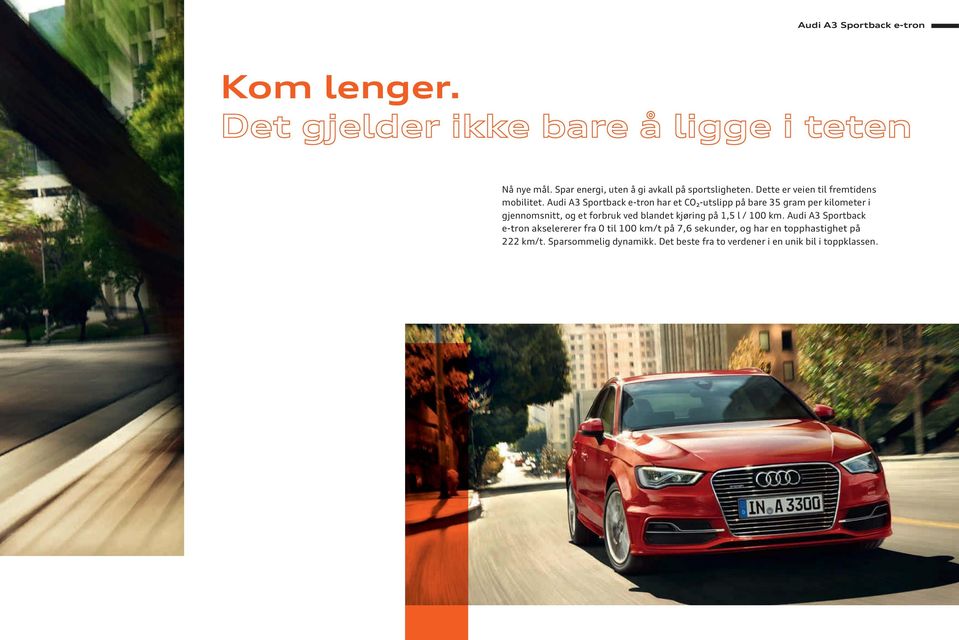 Audi har et CO₂-utslipp på bare 35 gram per kilometer i gjennomsnitt, og et forbruk ved blandet kjøring på 1,5 l /