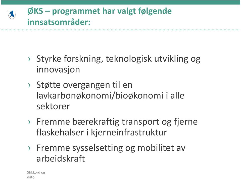 lavkarbonøkonomi/bioøkonomii alle sektorer Fremme bærekraftig transport og