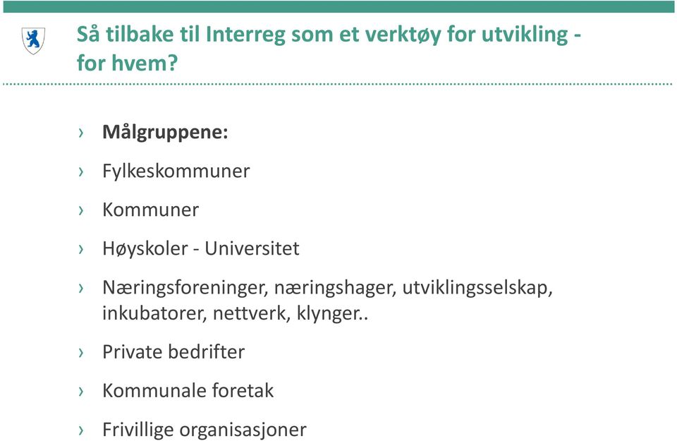 Næringsforeninger, næringshager, utviklingsselskap, inkubatorer,