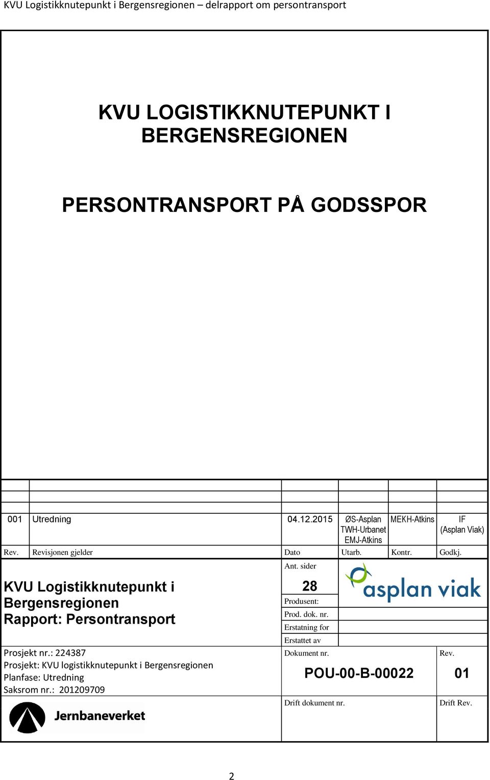 KVU Logistikknutepunkt i Bergensregionen Rapport: Persontransport Prosjekt nr.