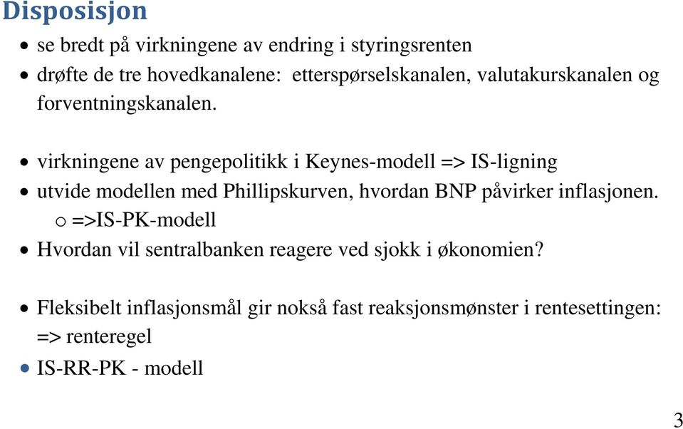 virkigee av pegepolitikk i Keyes-modell => IS-ligig utvide modelle med Phillipskurve, hvorda BNP