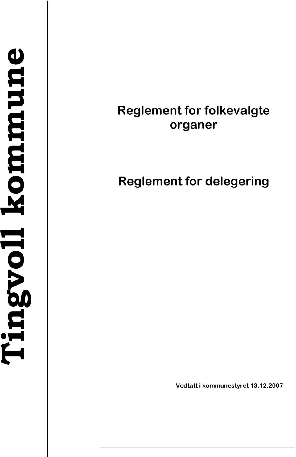 delegering Vedtatt i