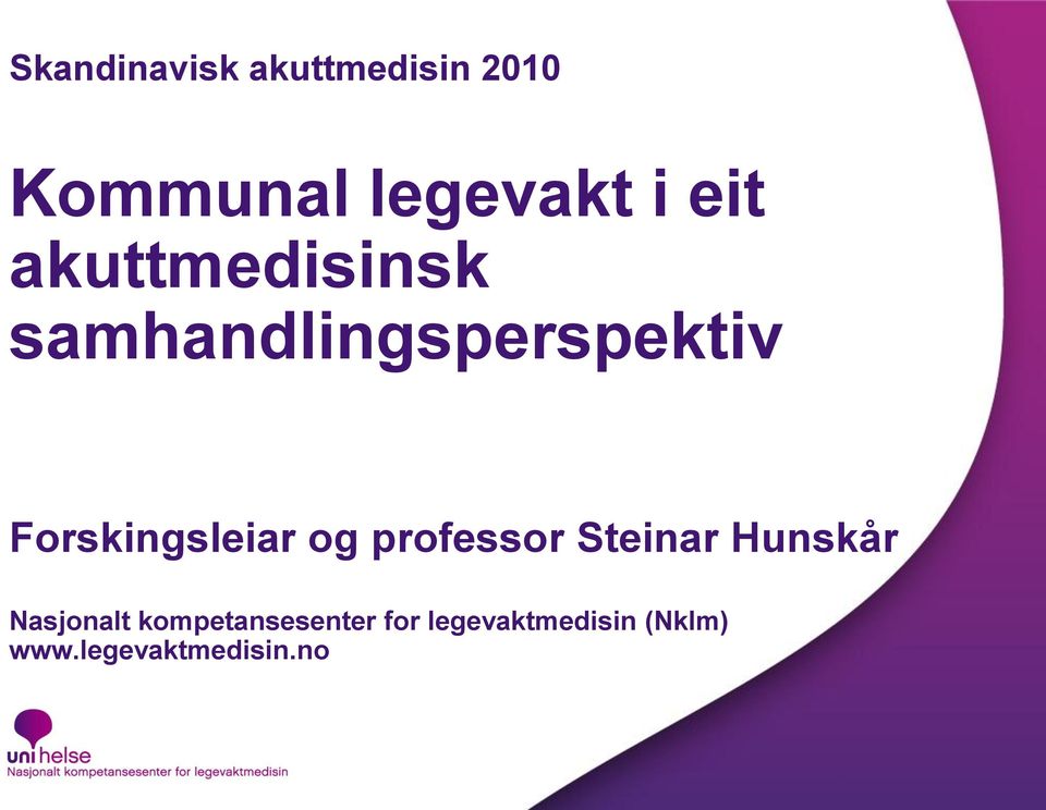 Forskingsleiar og professor Steinar Hunskår Nasjonalt