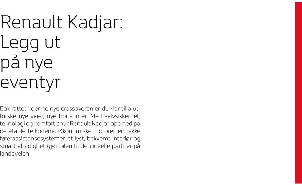 Med selvsikkerhet, teknologi og komfort snur Renault Kadjar opp ned på de etablerte kodene: