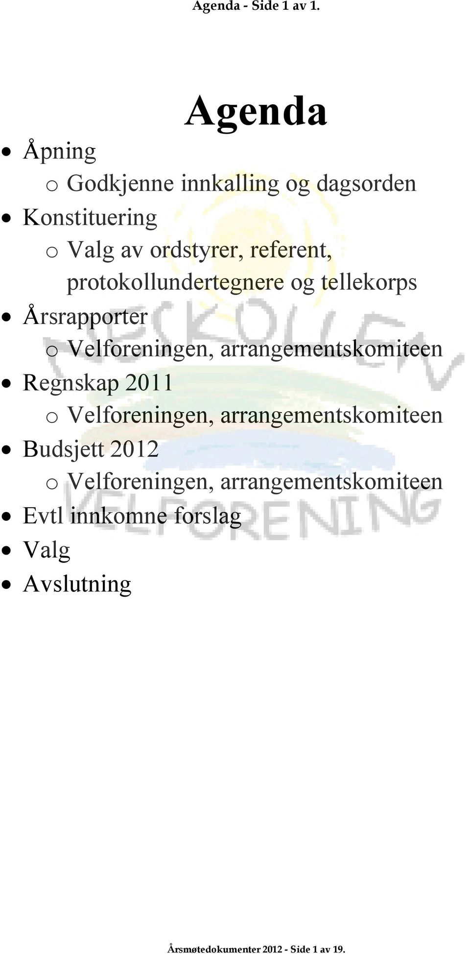 protokollundertegnere og tellekorps Årsrapporter o Velforeningen, arrangementskomiteen