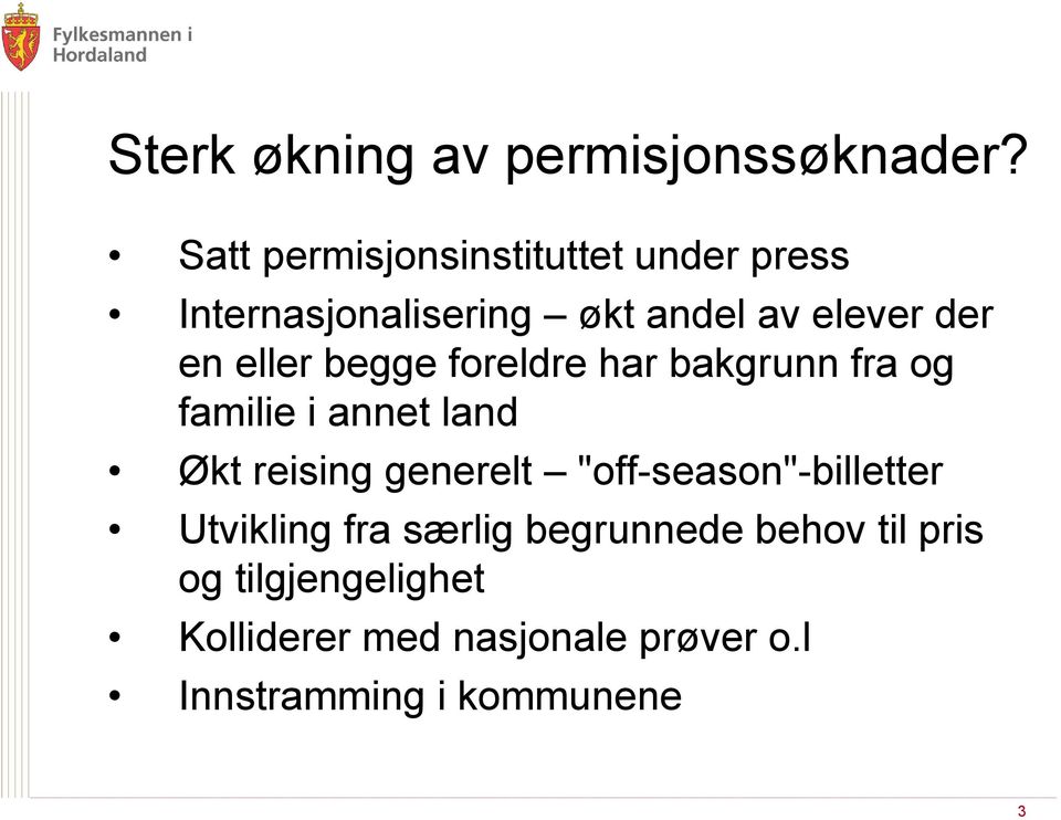 eller begge foreldre har bakgrunn fra og familie i annet land Økt reising generelt