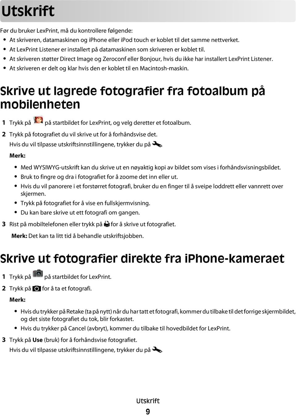 At skriveren er delt og klar hvis den er koblet til en Macintosh-maskin.