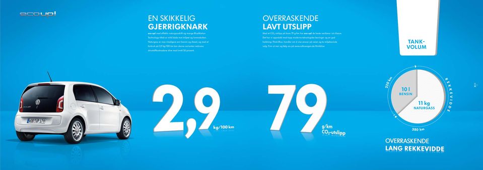 OVERRASKENDE LAVT UTSLIPP Med et CO₂-utslipp på bare 79 g/km har eco up! de beste verdiene i sin klasse.