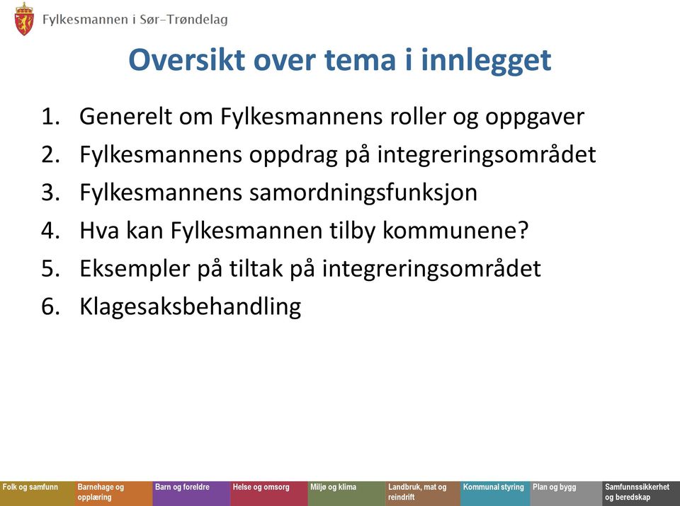 Fylkesmannens oppdrag på integreringsområdet 3.