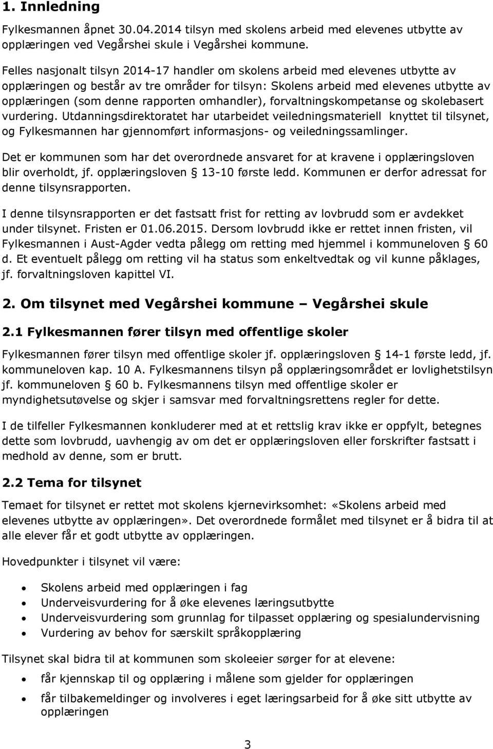 rapporten omhandler), forvaltningskompetanse og skolebasert vurdering.