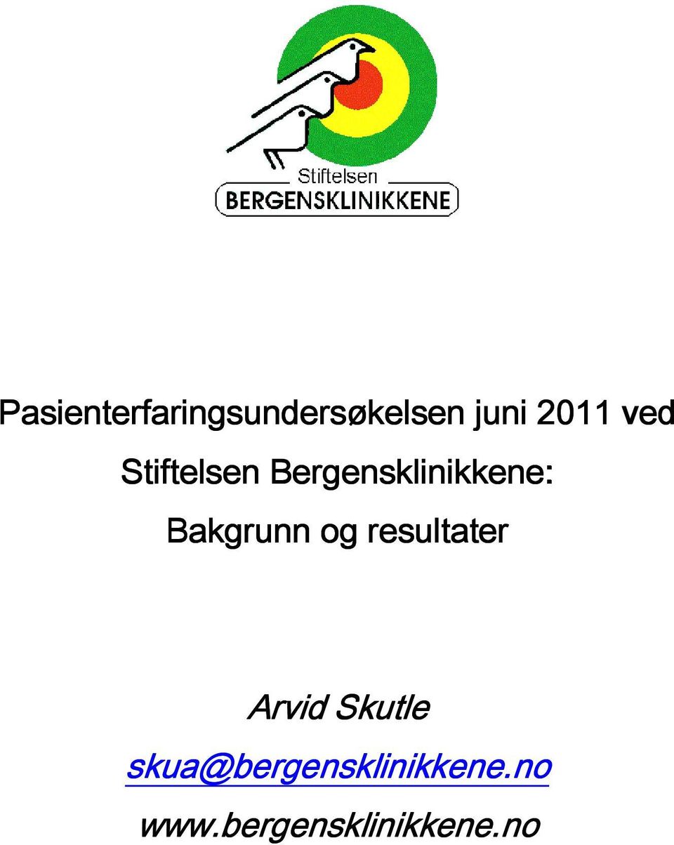 Bergensklinikkene: Bakgrunn og resultater Arvid