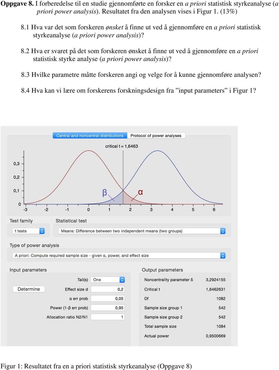 8.3 Hvilke parametre måtte forskeren angi og velge for å kunne gjennomføre analysen? 8.4 Hva kan vi lære om forskerens forskningsdesign fra input parameters i Figur 1?