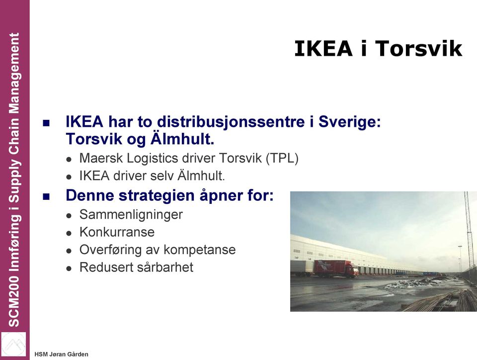 Maersk Logistics driver Torsvik (TPL) IKEA driver selv