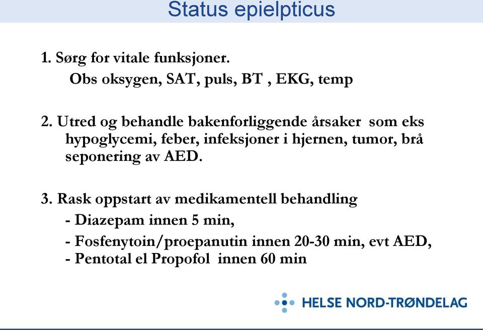 hjernen, tumor, brå seponering av AED. 3.