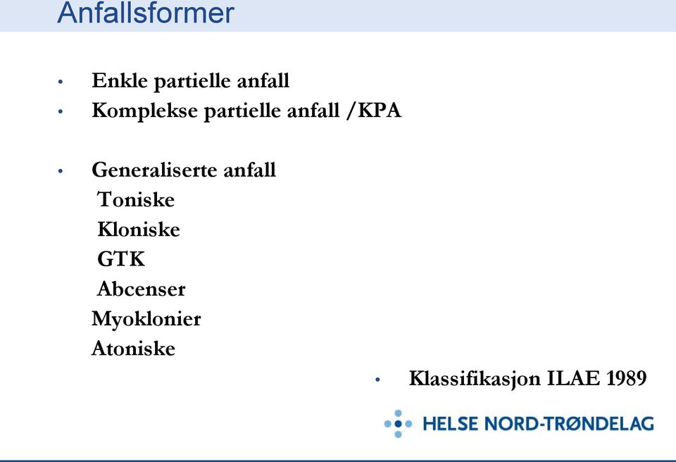 Generaliserte anfall Toniske Kloniske