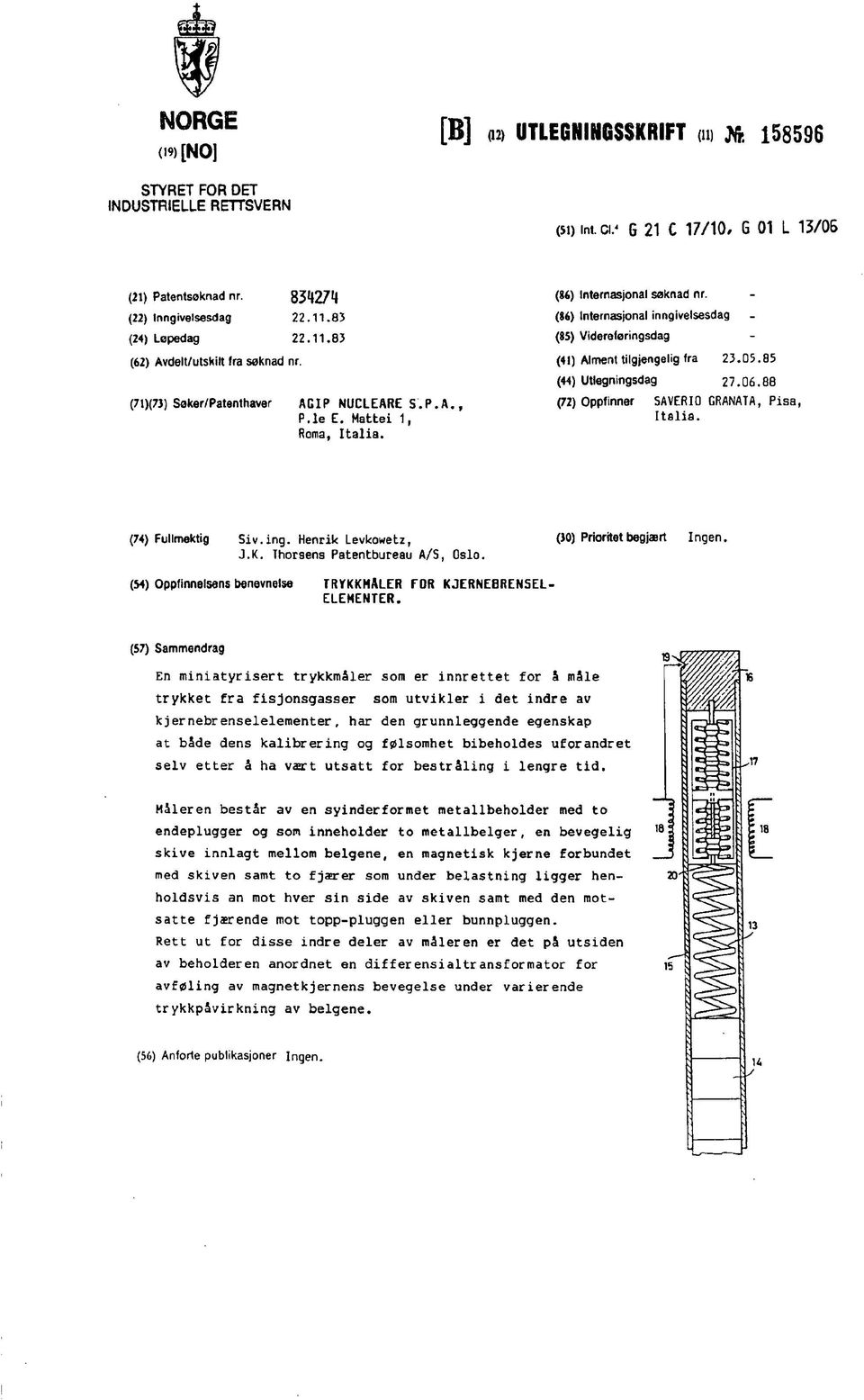 (86) Internasjonal inngivelsesdag (85) Videratøringsdag (41) Ålment tilgjengelig fra 23.D5.85 (44) Utlegningsdag 27.06.88 (72) Opptinner SAVERI0 GRANATA, Pisa, Italia. (74) Fullmektig Siv.ing. Henrik Levkowetz, (JO) Prioritet begjært Ingen.