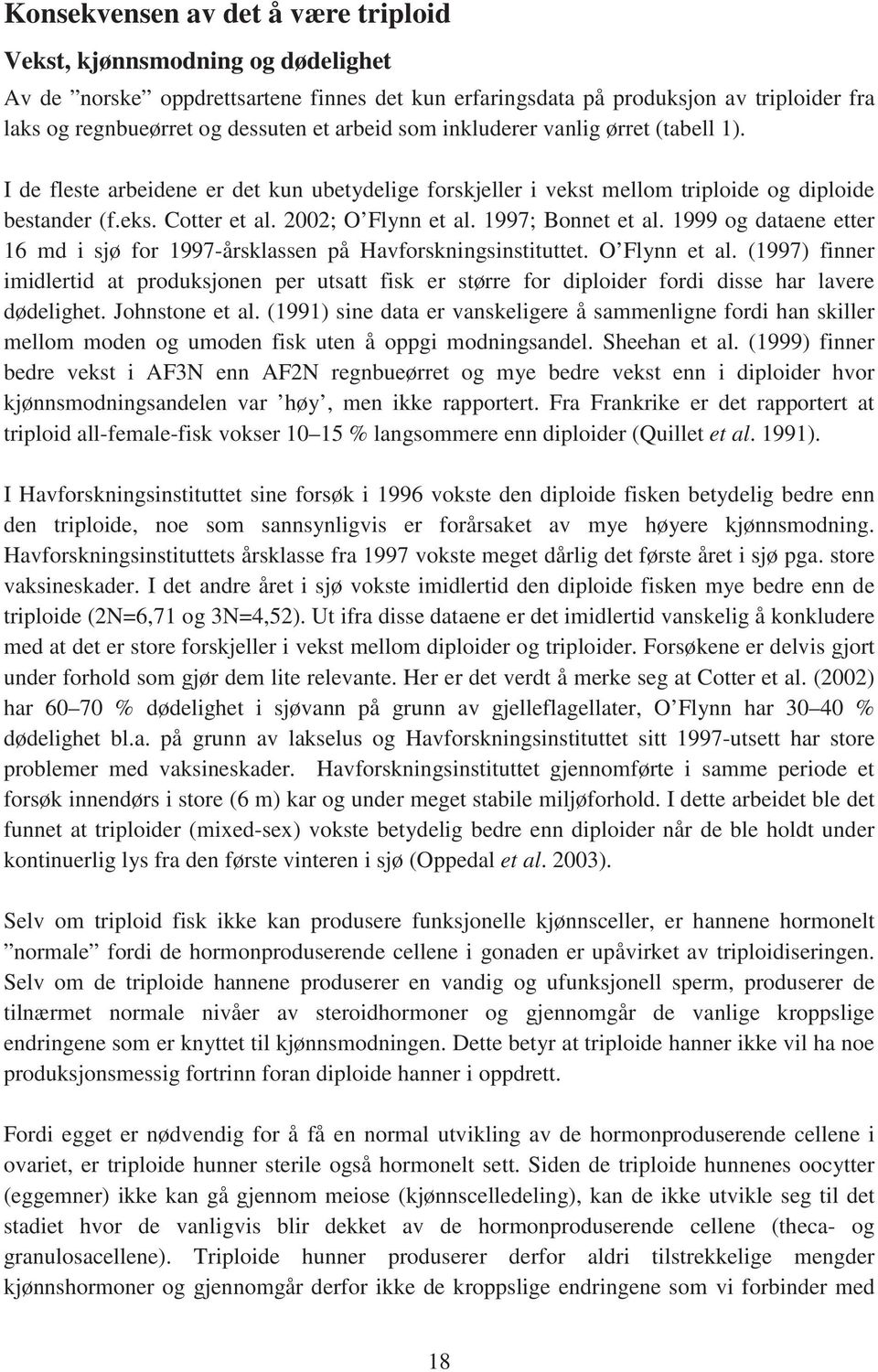 1997; Bonnet et al. 1999 og dataene etter 16 md i sjø for 1997-årsklassen på Havforskningsinstituttet. O Flynn et al.