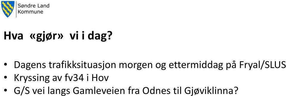 ettermiddag på Fryal/SLUS Kryssing av