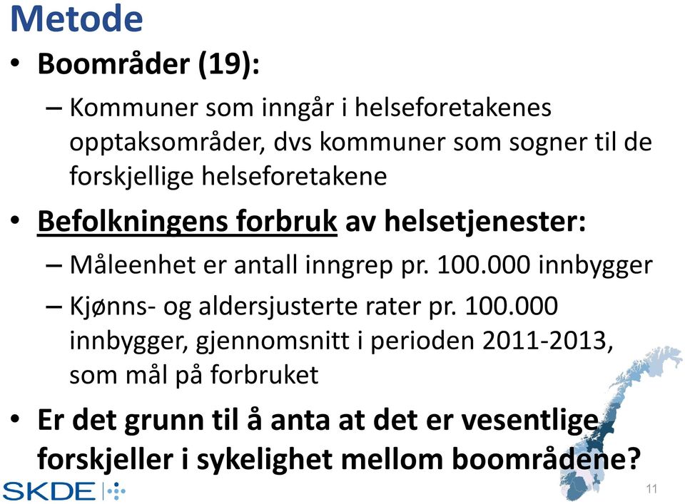 100.000 innbygger Kjønns- og aldersjusterte rater pr. 100.