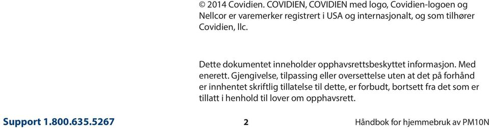 tilhører Covidien, llc. Dette dokumentet inneholder opphavsrettsbeskyttet informasjon. Med enerett.