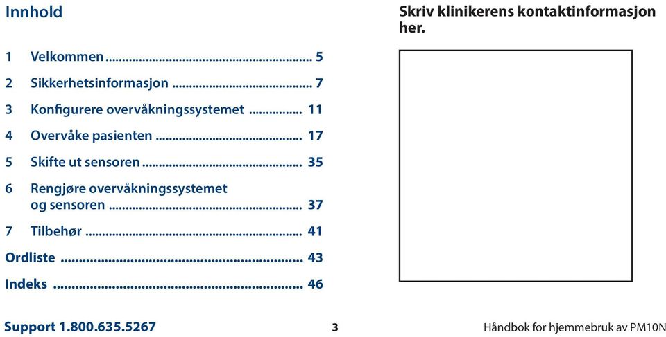 .. 11 4 Overvåke pasienten... 17 5 Skifte ut sensoren.